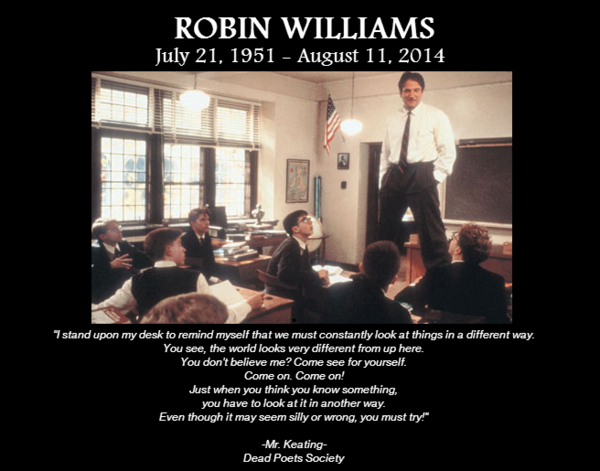 Robin Williams - Born July 21 , 1951 , Died August 11, 2014