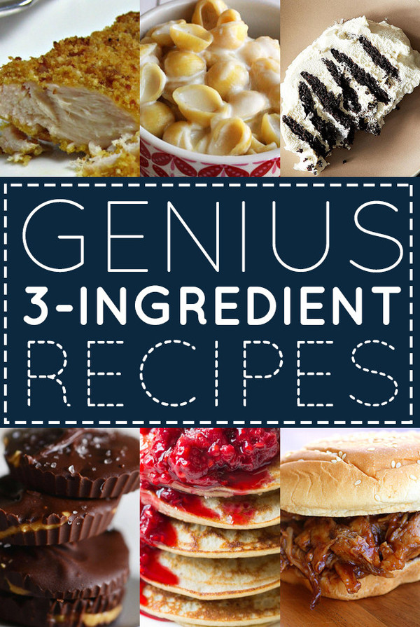 33 Genius Three Ingredients Recipes That Will Change Your Life