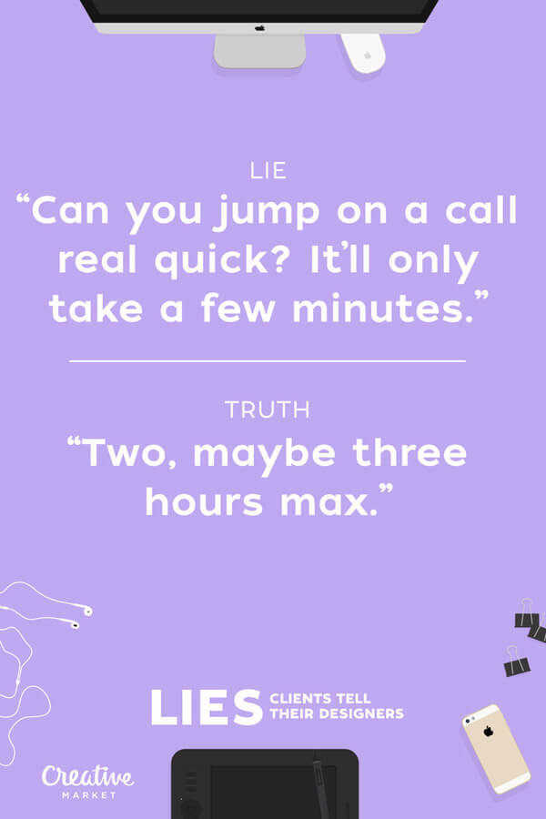 lies clients tell designers 12