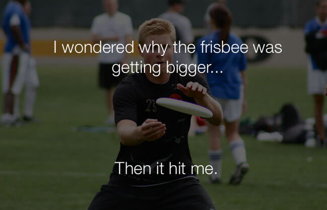 funny jokes - why the frisbee was getting bigger 4