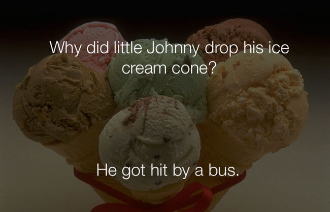 funny jokes - why did johnny drop his ice cream cone 10