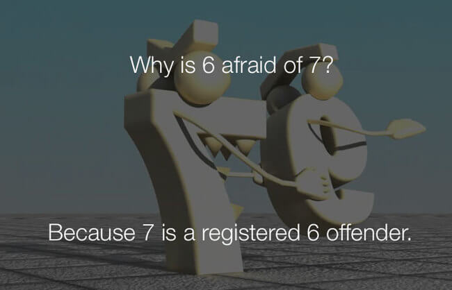 hilarious funny jokes - why is 6 afraid of 714