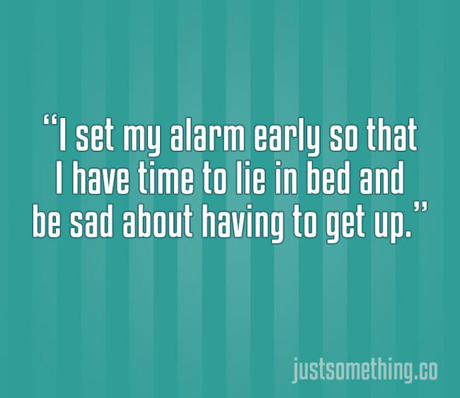 28 Relatable Quotes That Will Perfectly Describe Your Life