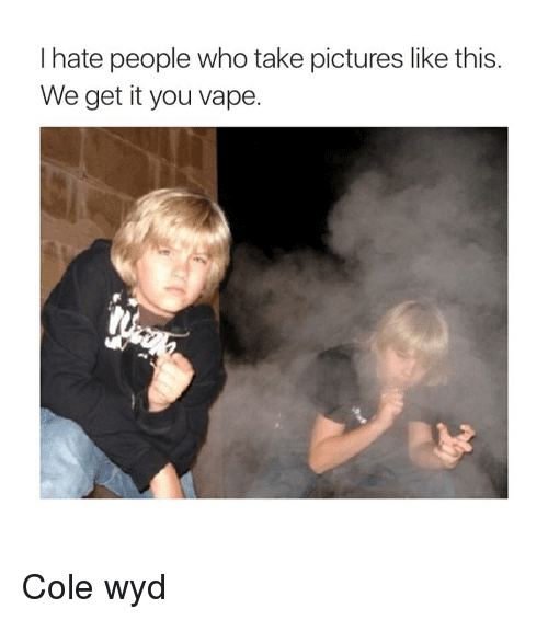 26 We Get It You Vape Meme Pictures That Are Worst Than Selfies