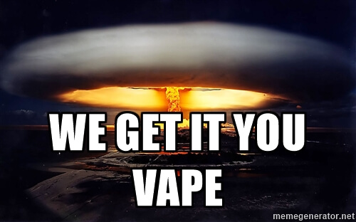 26 We Get It You Vape Meme Pictures That Are Worst Than Selfies