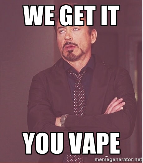 26 We Get It You Vape Meme Pictures That Are Worst Than Selfies