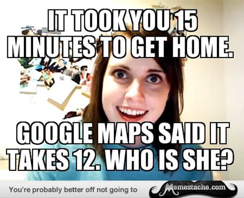 49 Of The Best Crazy Girlfriend Meme Or Overly Attached Girlfriend Memes