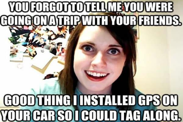 49 Of The Best Crazy Girlfriend Meme Or Overly Attached Girlfriend Memes 6253