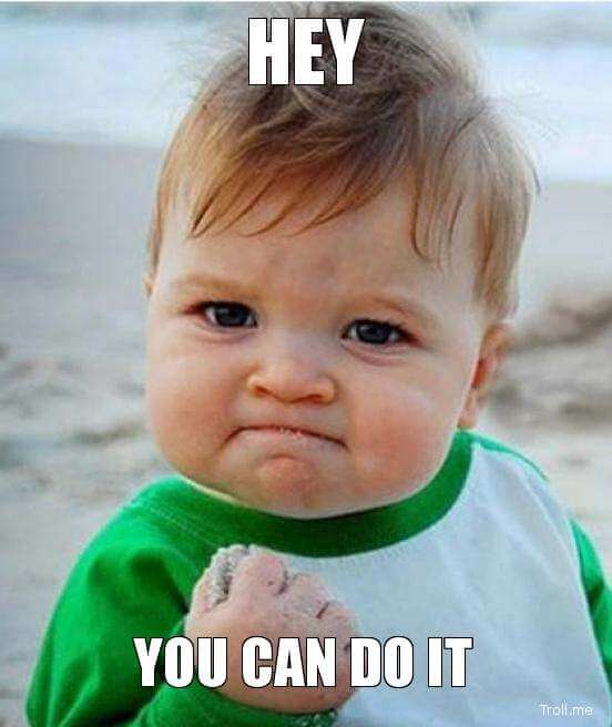 30 You Can Do It Meme Pictures That Will Make You ...