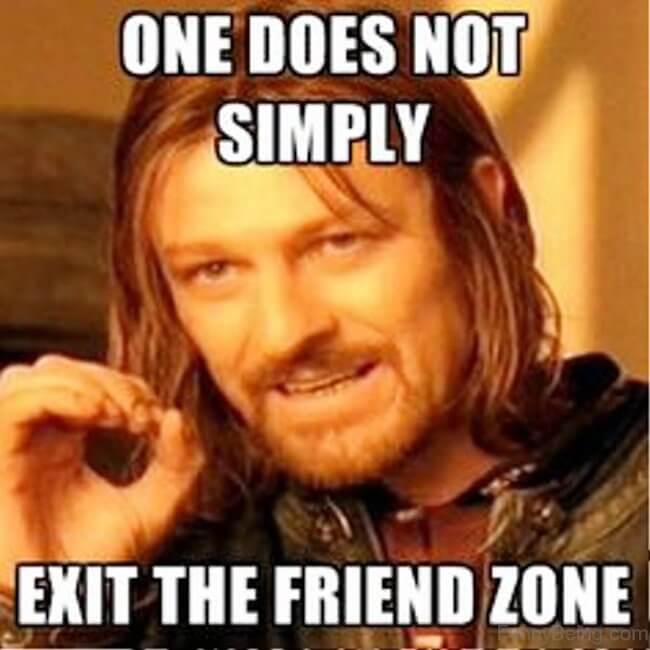 25 Of The Most Relatable Friend Zone Memes On The Internet To Make Sure