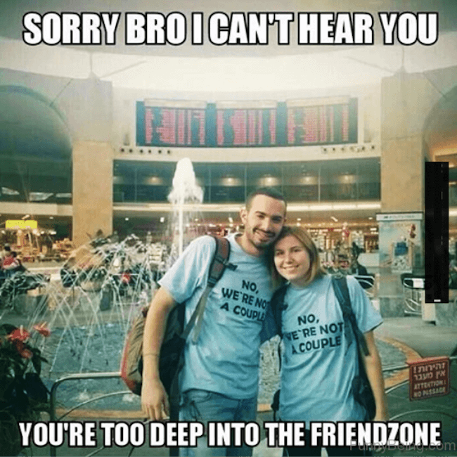 25 Of The Most Relatable Friend Zone Memes On The Internet To Make Sure