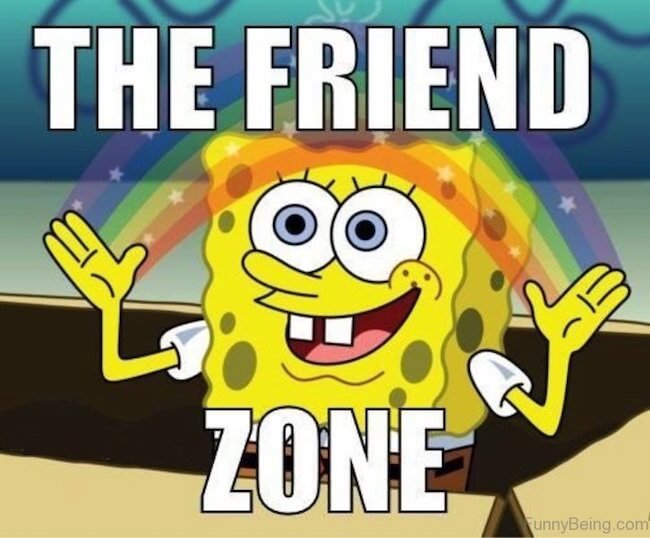 25 Of The Most Relatable Friend Zone Memes On The Internet To Make Sure