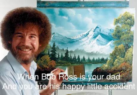 21 Bob Ross Memes That Will Bring Back The Joy of Painting