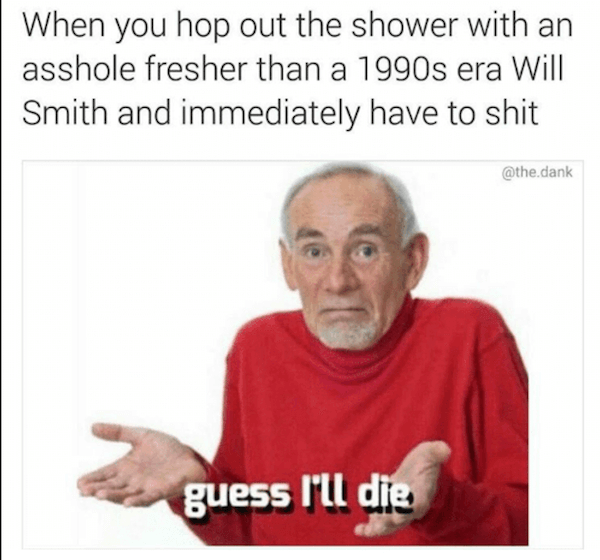 29 Guess I'll Die Memes That Will Bring You Back To Life