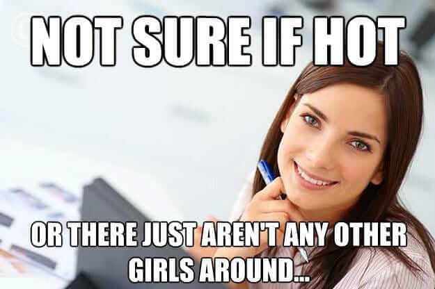 28 Funny Memes About Hot Girls That Are Spot On But Girls Will Never