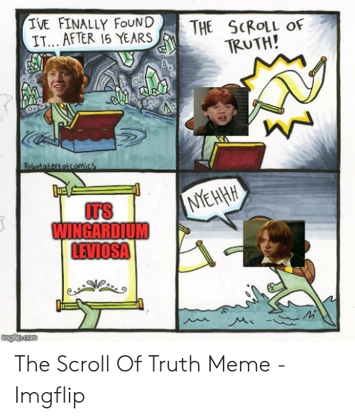 Ive Finally Found It After 15 Years Here Are The Twenty Best Memes Of The Scroll Of Truth 5474