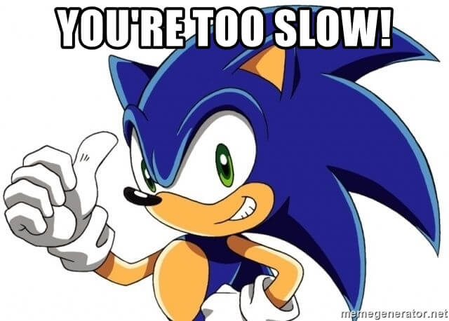 You're Too Slow Sonic the Hedgehog Meme
