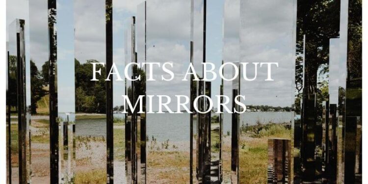 9 Interesting Facts about Mirrors