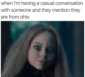 51 Best Ohio Memes That Will Make You Wish You Visited... Or Not