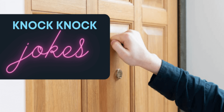 Knock Knock! Who’s There? 103 Knock Knock Jokes to Knock Your Socks Off